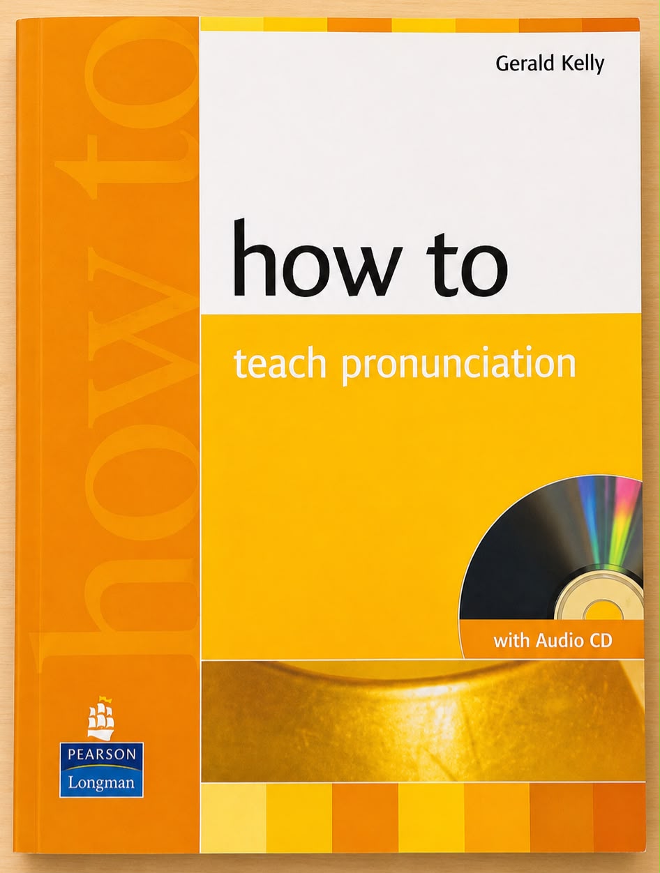 How to Teach Pronunciation — Gerald Kelly (مع CD صوتي)